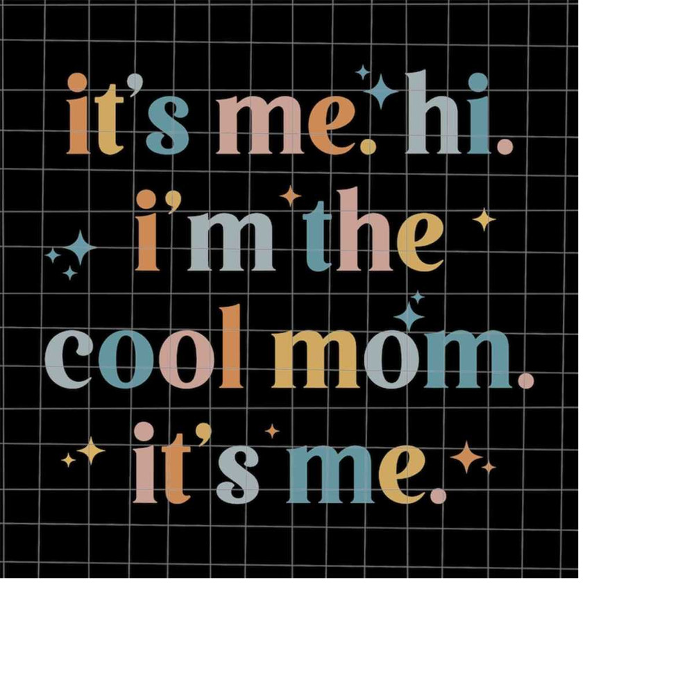 MR-1982023161241-its-me-hi-im-the-cool-mom-its-me-svg-cool-mom-image-1.jpg