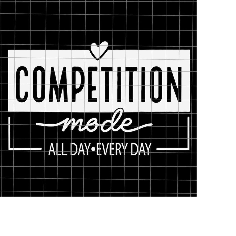 MR-1982023161326-competition-mode-all-day-every-day-svg-cool-mom-svg-funny-image-1.jpg