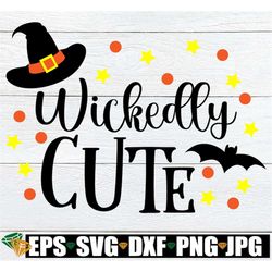 Wickedly Cute, Halloween, Halloween SVG, Girl Halloween, Girls Halloween SVG, Baby Halloween, Toddler Girl, Cute Hallowe