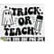 MR-1982023163359-trick-or-teach-teacher-halloween-shirt-design-trick-or-teach-image-1.jpg