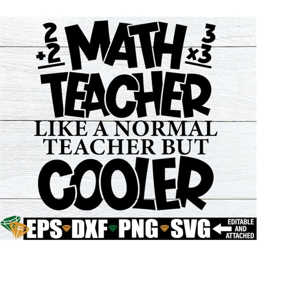 MR-198202316403-math-teacher-like-a-normal-teacher-but-cooler-funny-math-image-1.jpg