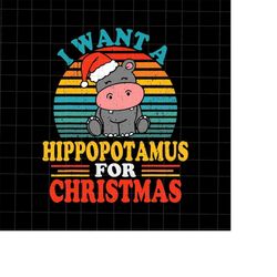i want a hippopotamus for christmas svg, hippopotamus santa christmas svg, hippopotamus xmas svg, hippopotamus svg