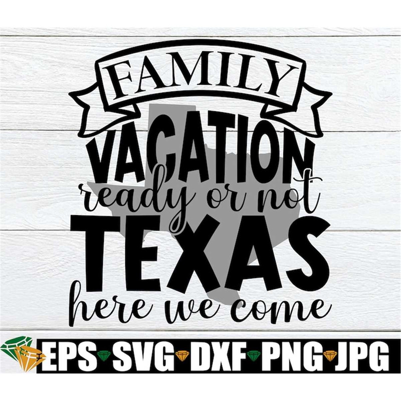 MR-1982023165135-family-vacation-ready-or-not-texas-here-we-come-matching-image-1.jpg