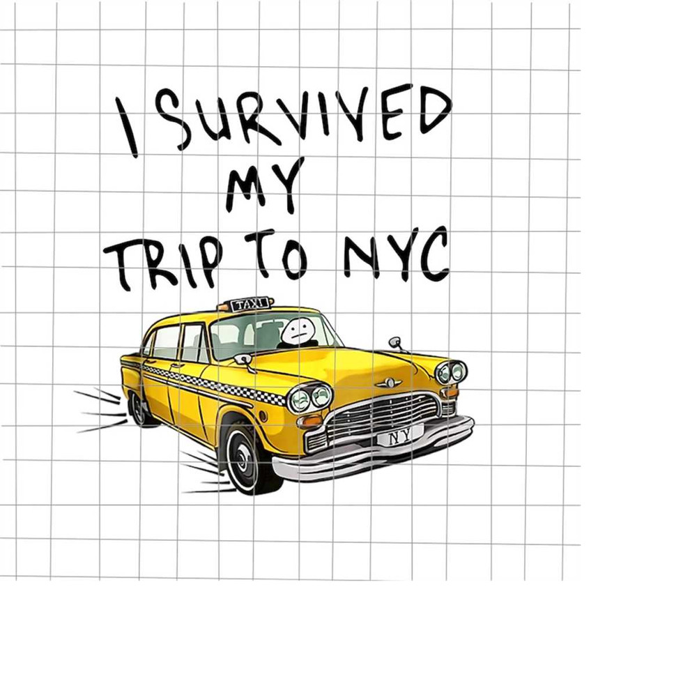MR-1982023165139-i-survived-my-trip-to-nyc-png-image-1.jpg