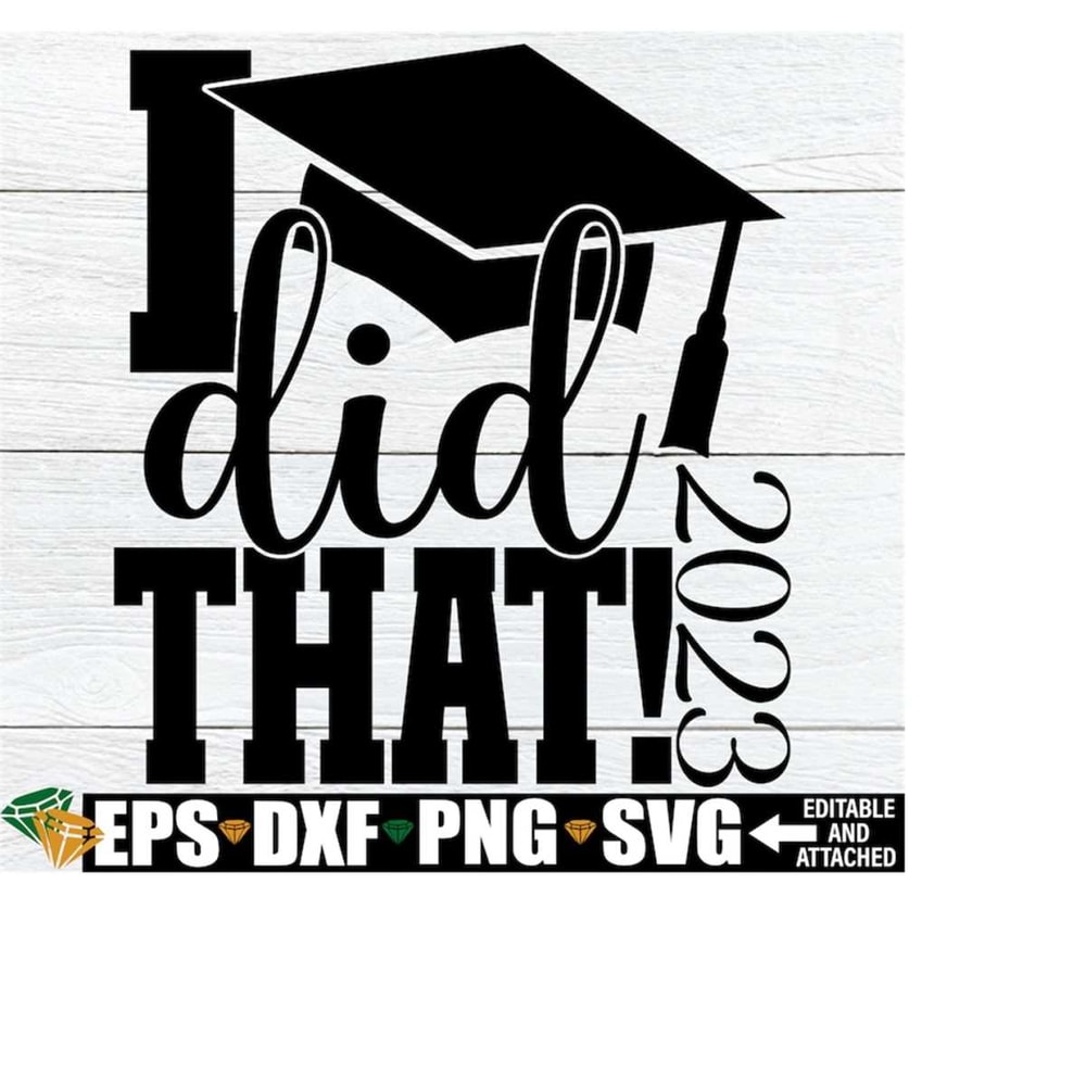 MR-1982023165212-i-did-that-2023-graduation-svg-graduation-shirt-svg-image-image-1.jpg