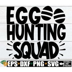 egg hunting squad, matching easter egg hunt shirts svg png, egg hunt squad svg, easter egg hunt svg, easter egg hunt buc