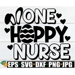 one hoppy nurse, easter nurse, school nurse easter, nurse svg, easter nurse svg, hoppy nurse svg, easter nursing student