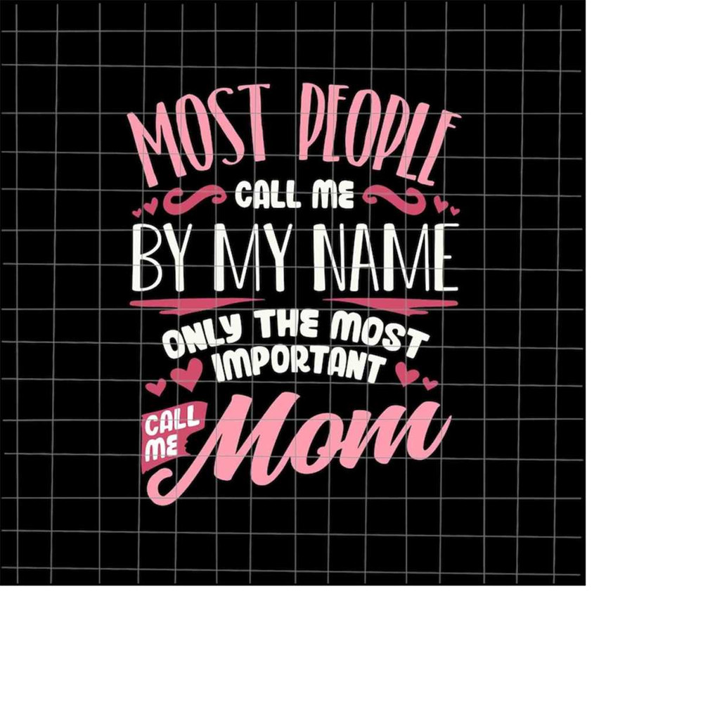MR-1982023172836-most-people-call-me-by-my-name-svg-call-me-mom-svg-image-1.jpg