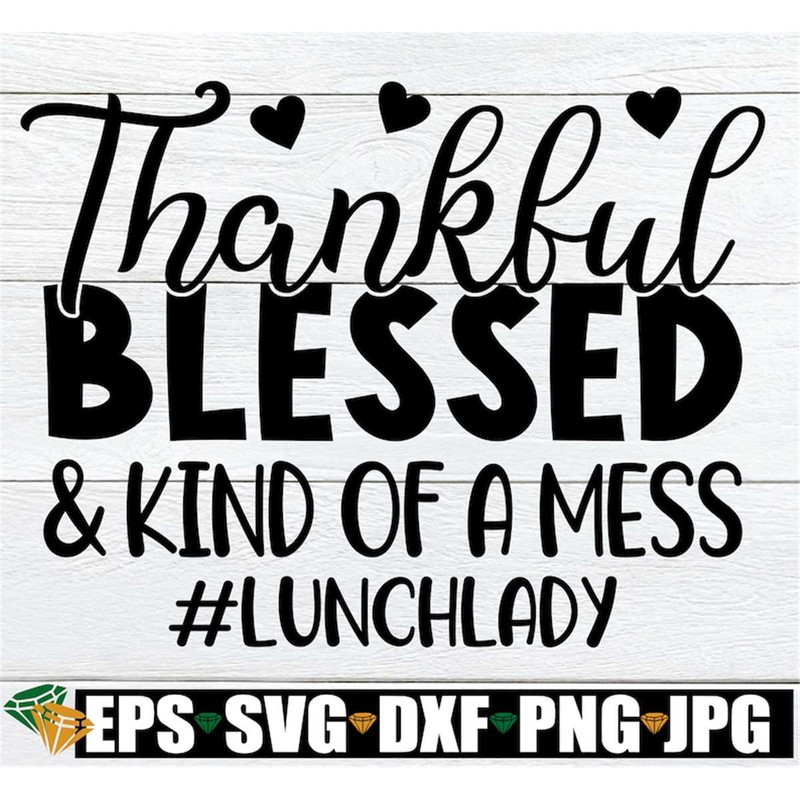 MR-1982023173632-thankful-blessed-and-kind-of-a-mess-thankful-lunch-lady-shirt-image-1.jpg