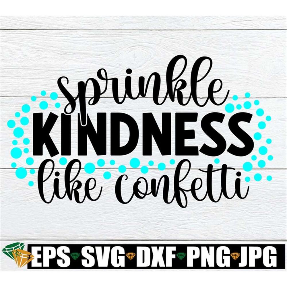 MR-1982023173730-sprinkle-kindness-like-confetti-kindness-svg-sprinkle-image-1.jpg