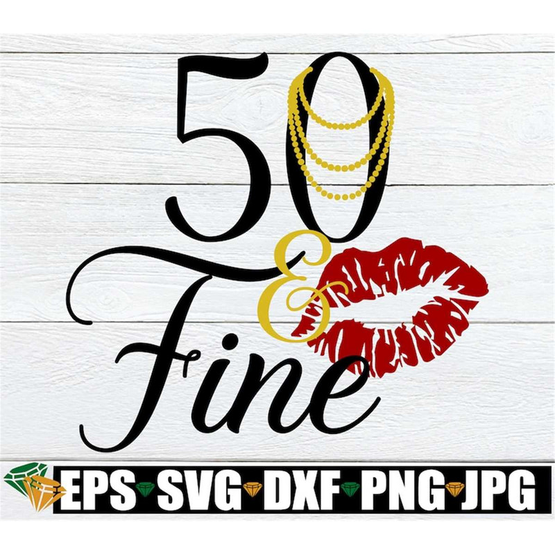 MR-198202317391-50-fine-50th-birthday-50-and-fine-50th-svg-sexy-50th-image-1.jpg