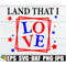 MR-1982023174113-land-that-i-love-4th-of-july-fourth-of-july-patriotic-svg-image-1.jpg