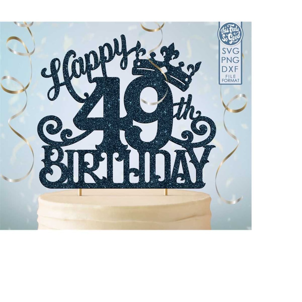 MR-1982023175520-49-49th-birthday-cake-topper-svg-49-49th-happy-birthday-cake-image-1.jpg