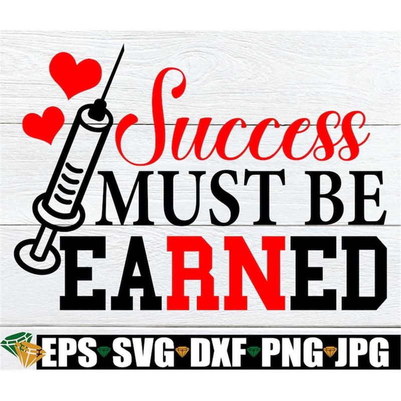 MR-198202318558-success-must-be-earned-rn-degree-svg-nursing-school-image-1.jpg