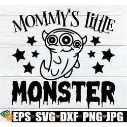Mommy's Little Monster, Cute Kids Halloween, Halloween svg, Cute Halloween, Baby Halloween, Kids Halloween SVG, Funny Ki