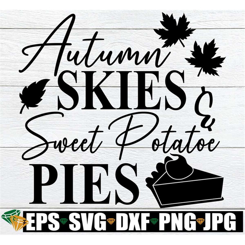 MR-198202318751-autumn-skies-and-sweet-potatoe-pies-fall-svg-fall-decor-svg-image-1.jpg