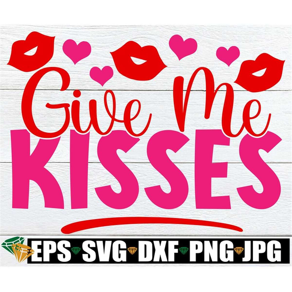 MR-1982023182521-give-me-kisses-valentines-day-svg-cute-valentines-image-1.jpg