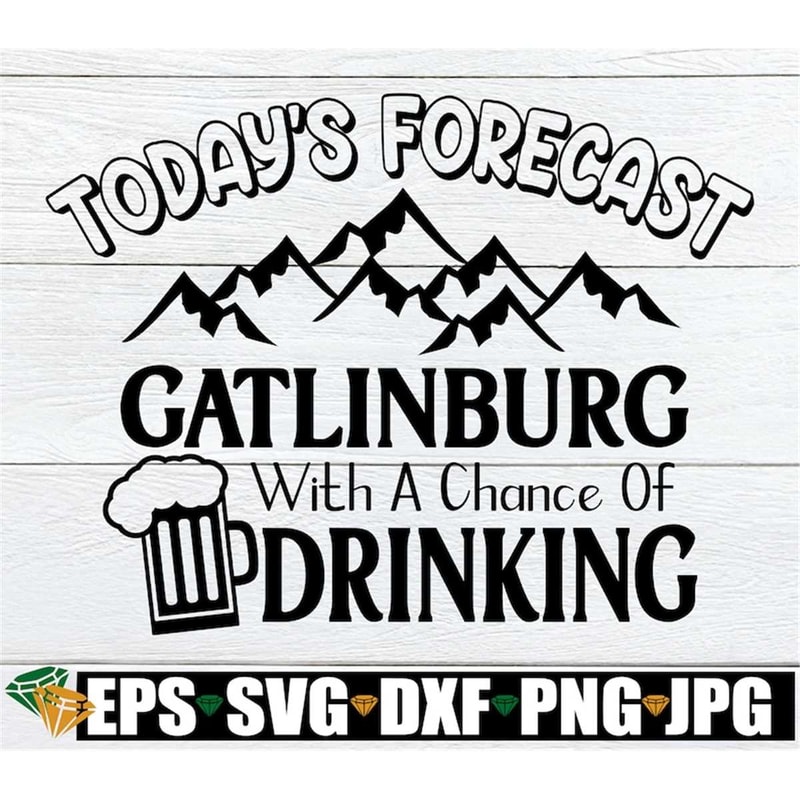 MR-1982023183423-todays-forecast-gatlinburg-with-a-chance-of-drinking-image-1.jpg