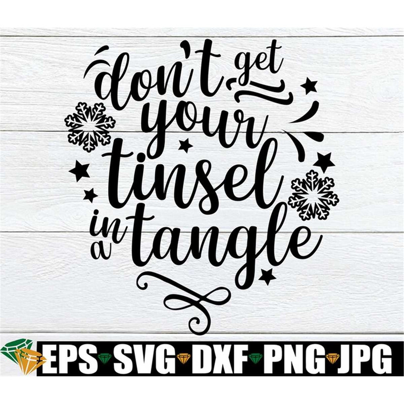 MR-1982023183951-dont-get-your-tinsel-in-a-tangle-funny-christmas-shirt-image-1.jpg