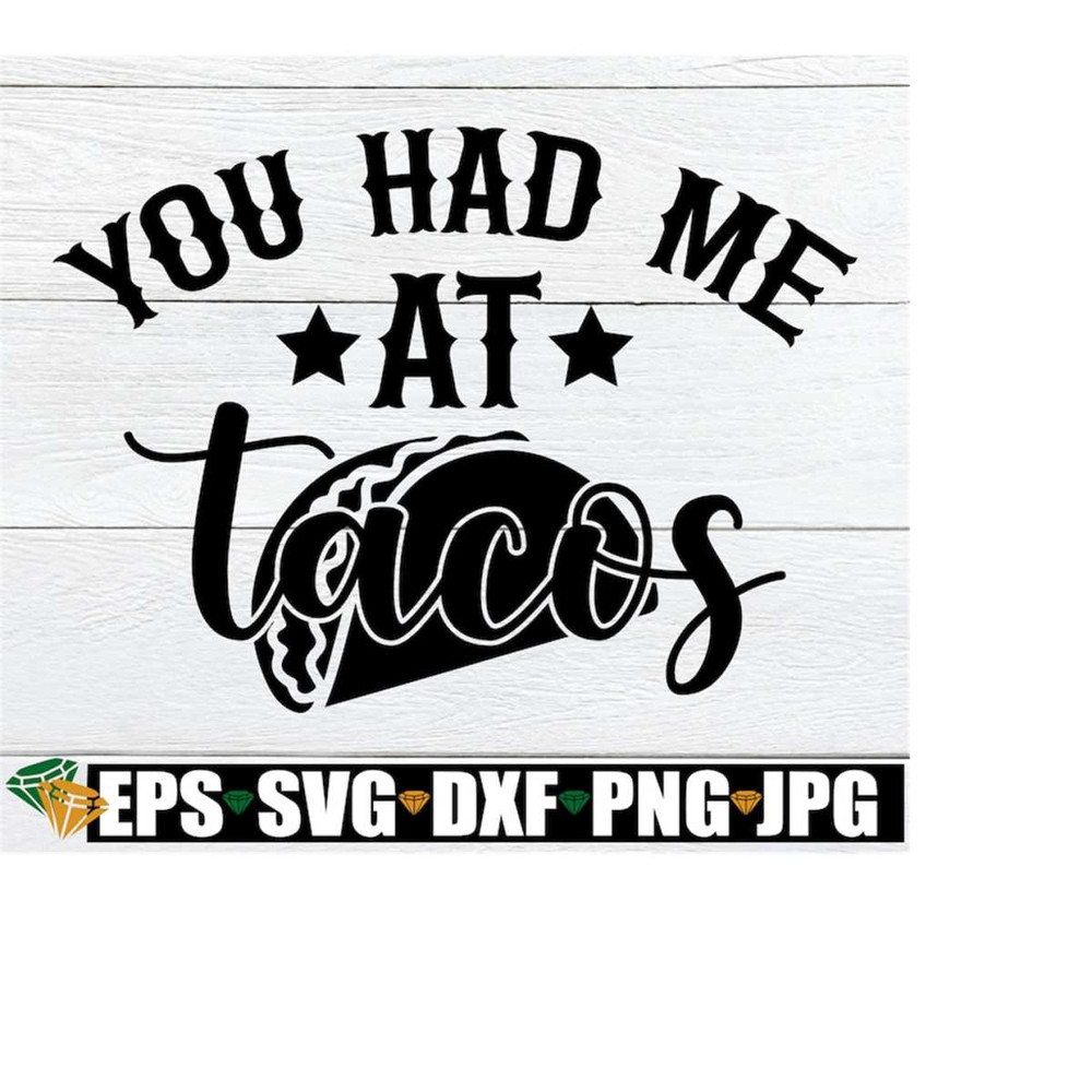 MR-1982023184031-you-had-me-at-tacos-cinco-de-mayo-svg-cinco-de-mayo-taco-image-1.jpg