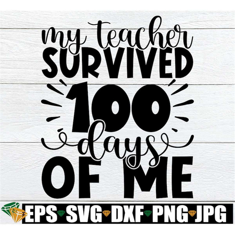 MR-1982023184313-my-teacher-survived-100-days-of-me-100th-day-of-school-svg-image-1.jpg