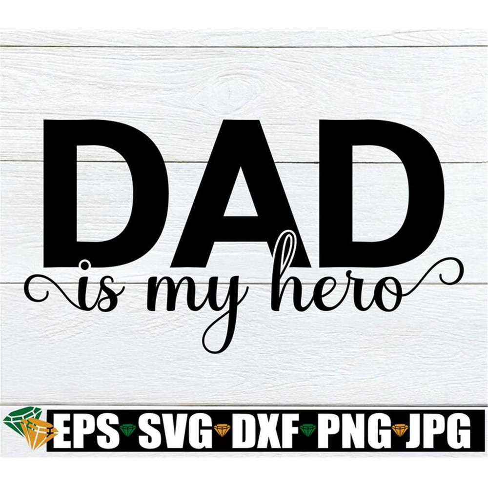MR-198202319027-dad-is-my-hero-my-dad-is-my-hero-fathers-day-hero-dad-image-1.jpg