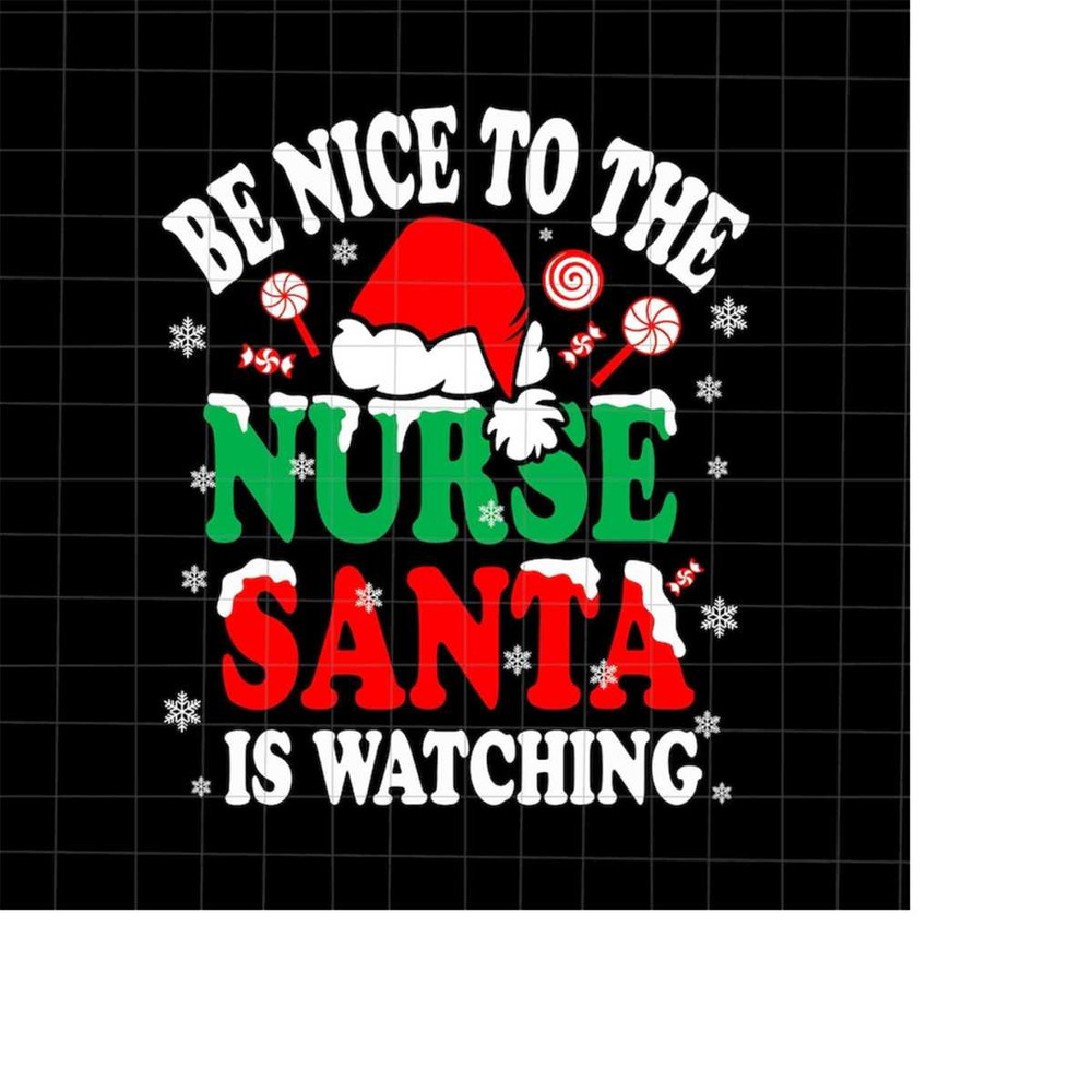 MR-19820231930-be-nice-to-the-nurse-santa-is-watching-svg-santa-nurse-svg-image-1.jpg