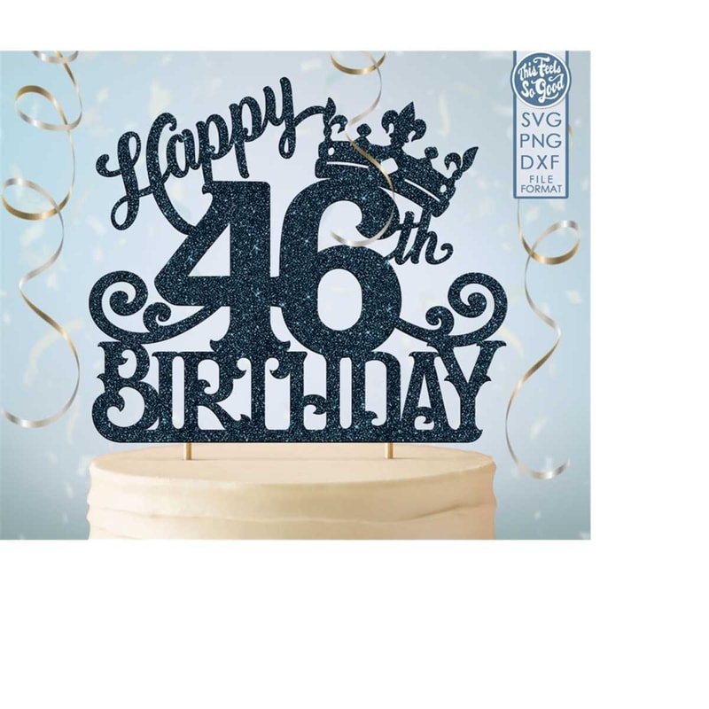 MR-198202319358-46-46th-birthday-cake-topper-svg-46-46th-happy-birthday-cake-image-1.jpg