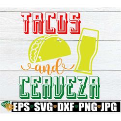 tacos and cerveza, cinco de mayo svg, cute cinco de mayo svg, cinco de mayo shirt svg, cinco de mayo decor svg, cut file