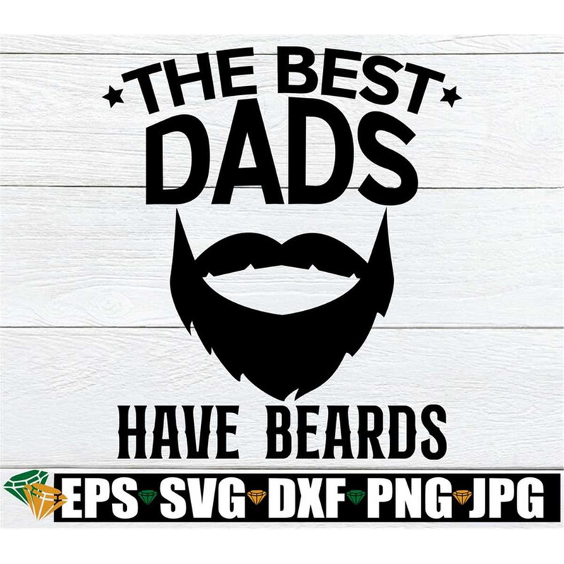 MR-198202319228-the-best-dads-have-beards-fathers-day-dad-svg-image-1.jpg