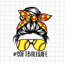 softball wife messy bun svg, baseball softball mother's day svg, mother's day svg, mother's day quote svg, mom life svg,
