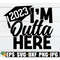 MR-1982023192726-im-outta-here-2023-grad-svg-high-school-grad-gift-svg-image-1.jpg