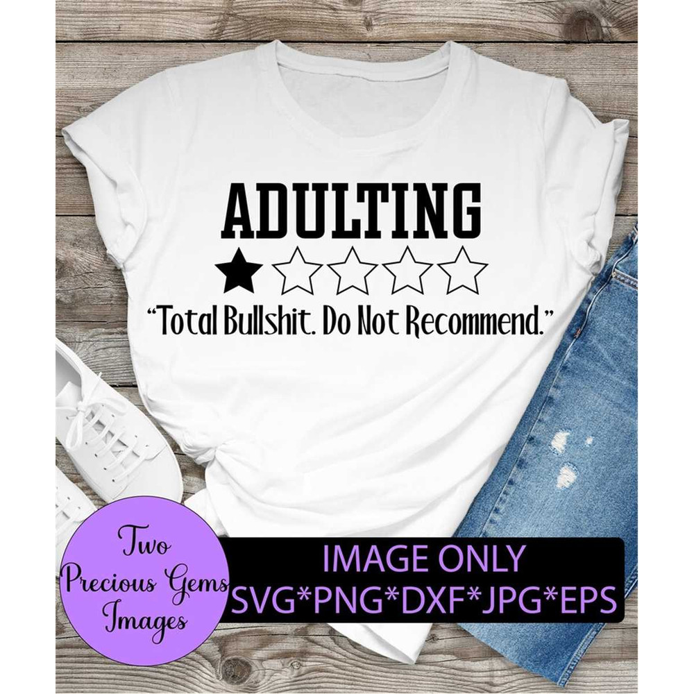 MR-1982023193028-adulting-one-star-adulting-sucks-adulting-is-bullshit-do-image-1.jpg