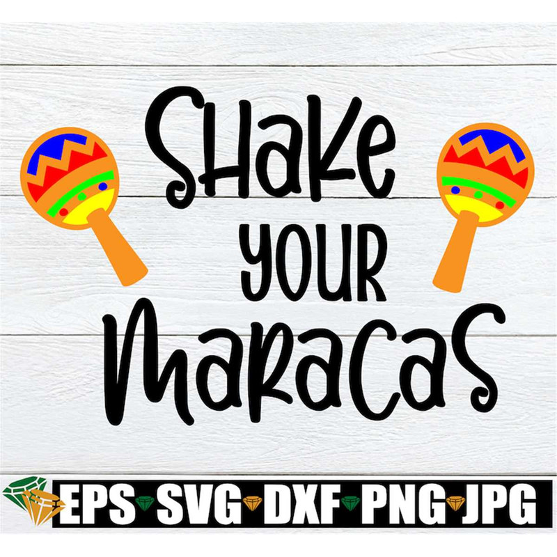 MR-1982023193135-shake-your-maracas-cinco-de-mayo-maracas-svg-cute-cinco-de-image-1.jpg