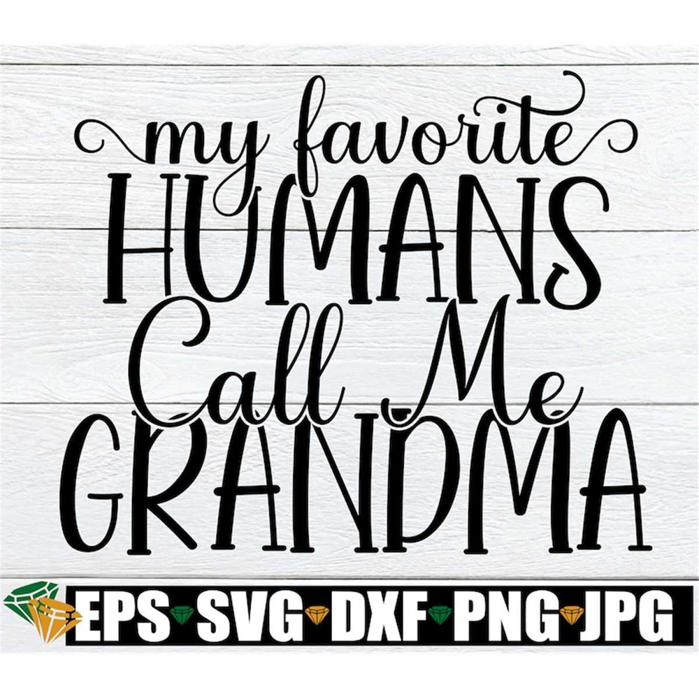 MR-1982023193858-my-favorite-humans-call-me-grandma-grandma-shirt-design-image-1.jpg