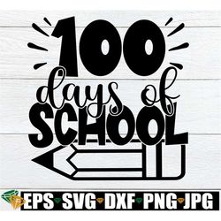 100 days of school, teacher 100th day of school svg, 100 days of school svg, 100th day of school shirt svg, 100th day of