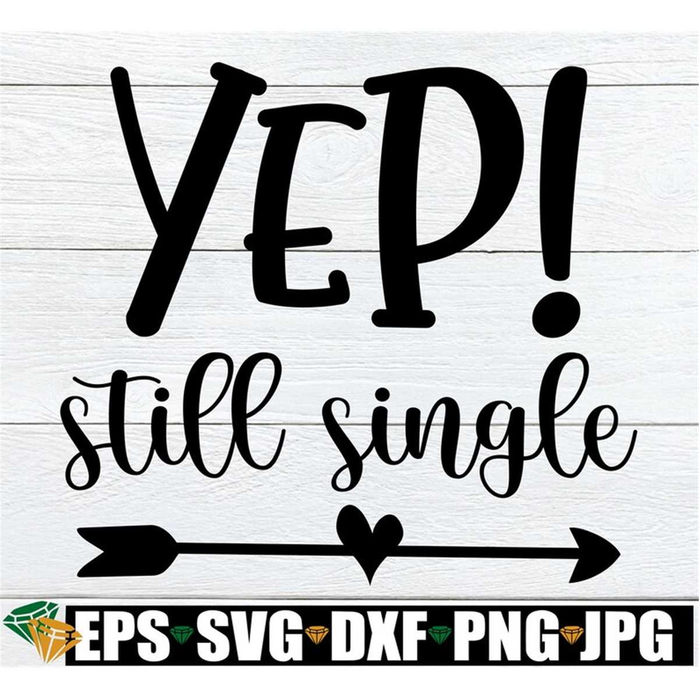 MR-198202320055-yep-still-single-funny-valentines-day-svg-funny-family-image-1.jpg