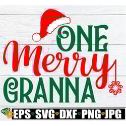 one merry granna, christmas svg, granna svg, christmas granna svg, one merry granna svg, christmas shirt svg, granna chr