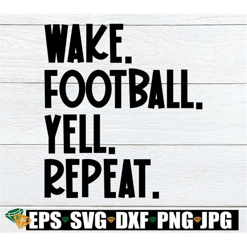 MR-1982023201415-wake-football-yell-repeat-football-shirt-cut-file-football-image-1.jpg