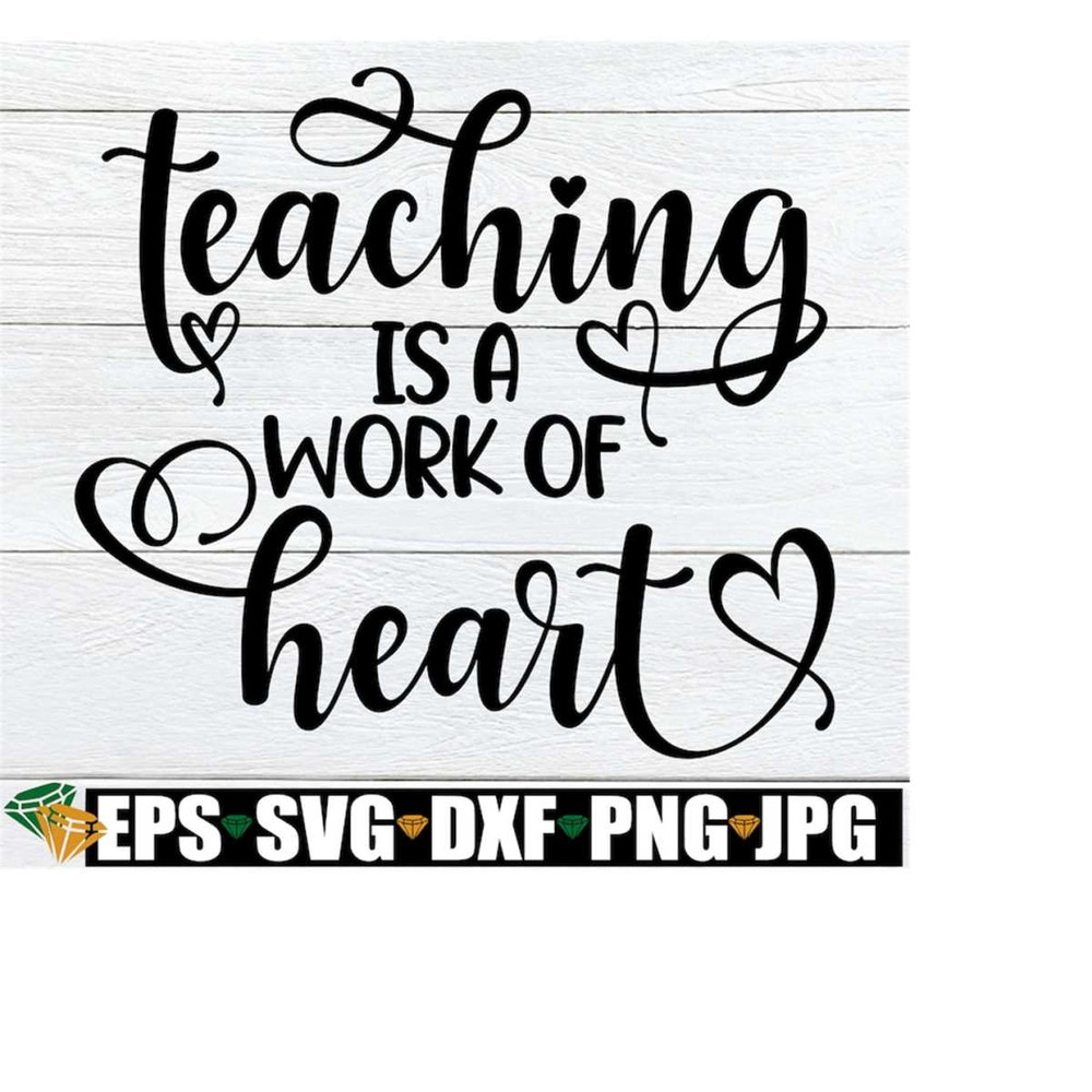 MR-1982023202028-teaching-is-a-work-of-heart-teacher-appreciation-svg-teacher-image-1.jpg