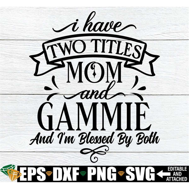 MR-1982023203148-i-have-two-titles-mom-and-gammie-and-im-blessed-by-both-image-1.jpg