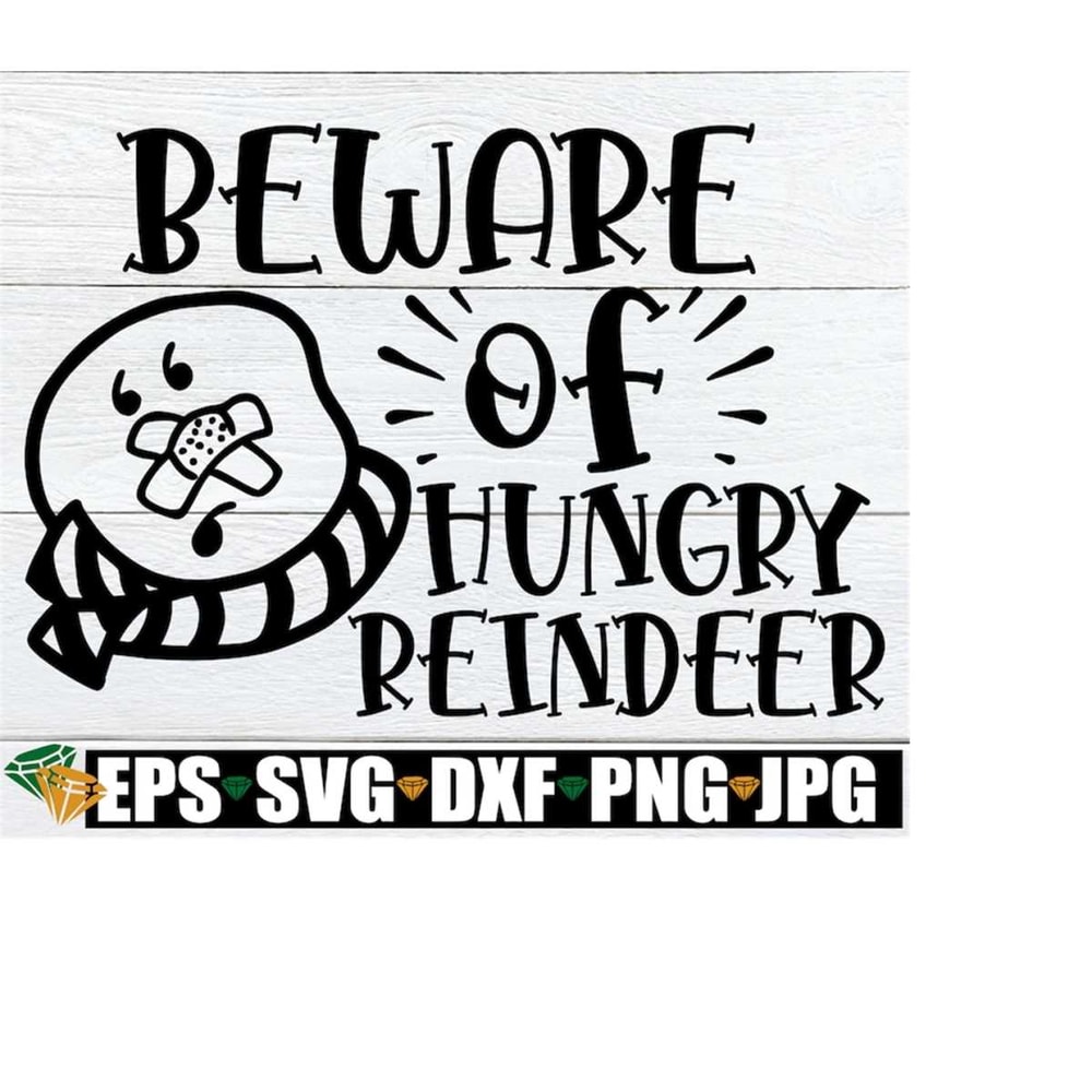 MR-1982023203533-beware-of-hungry-reindeer-christmas-svg-funny-kids-christmas-image-1.jpg