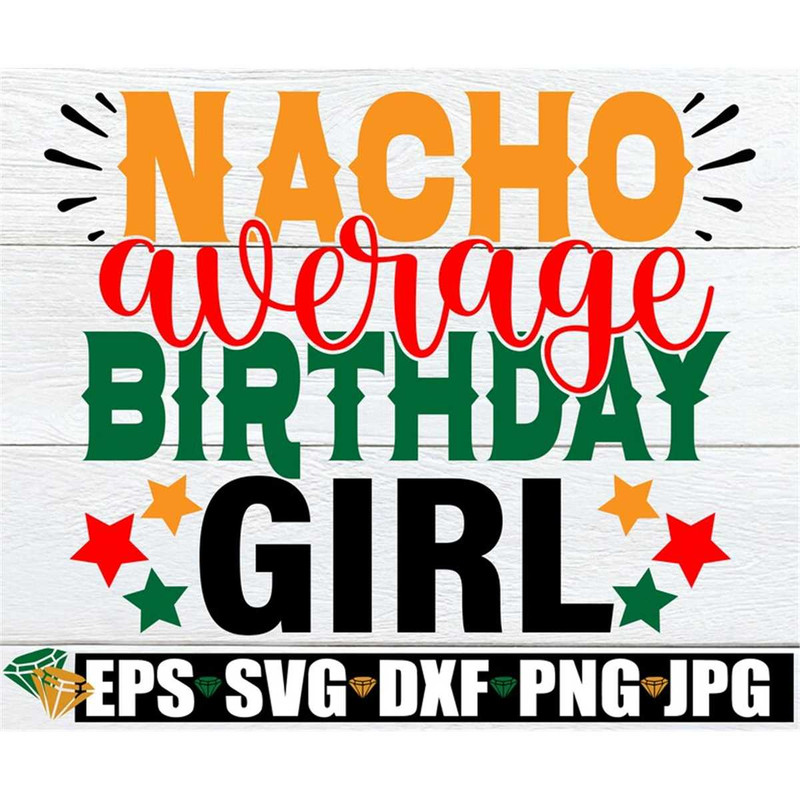 MR-1982023203950-nacho-average-birthday-cinco-de-mayo-birthday-fiesta-image-1.jpg
