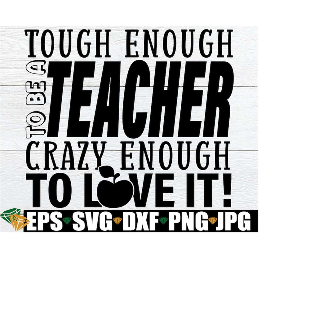 MR-198202320490-tough-enough-to-be-a-teacher-crazy-enough-to-love-it-staff-image-1.jpg