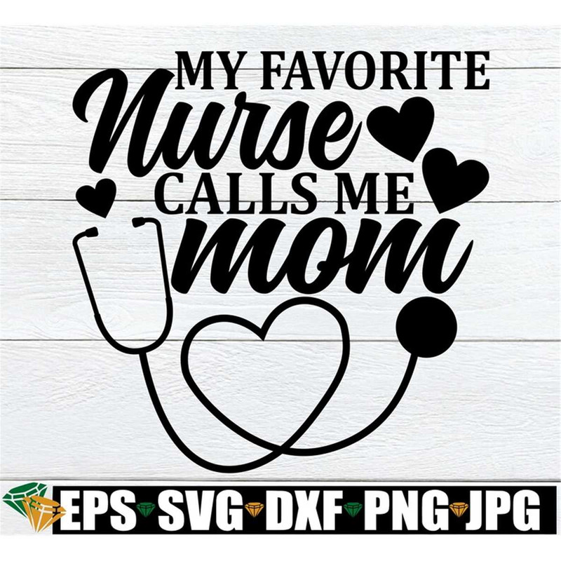 MR-1982023205629-my-favorite-nurse-calls-me-mom-mom-of-a-nursing-school-image-1.jpg