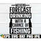 MR-198202321513-weekend-forecast-drinking-with-a-chance-of-fishing-fishing-image-1.jpg