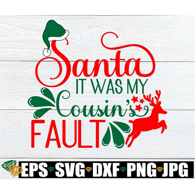 MR-198202321651-santa-it-was-my-cousins-fault-cute-cousins-christmas-shirt-image-1.jpg