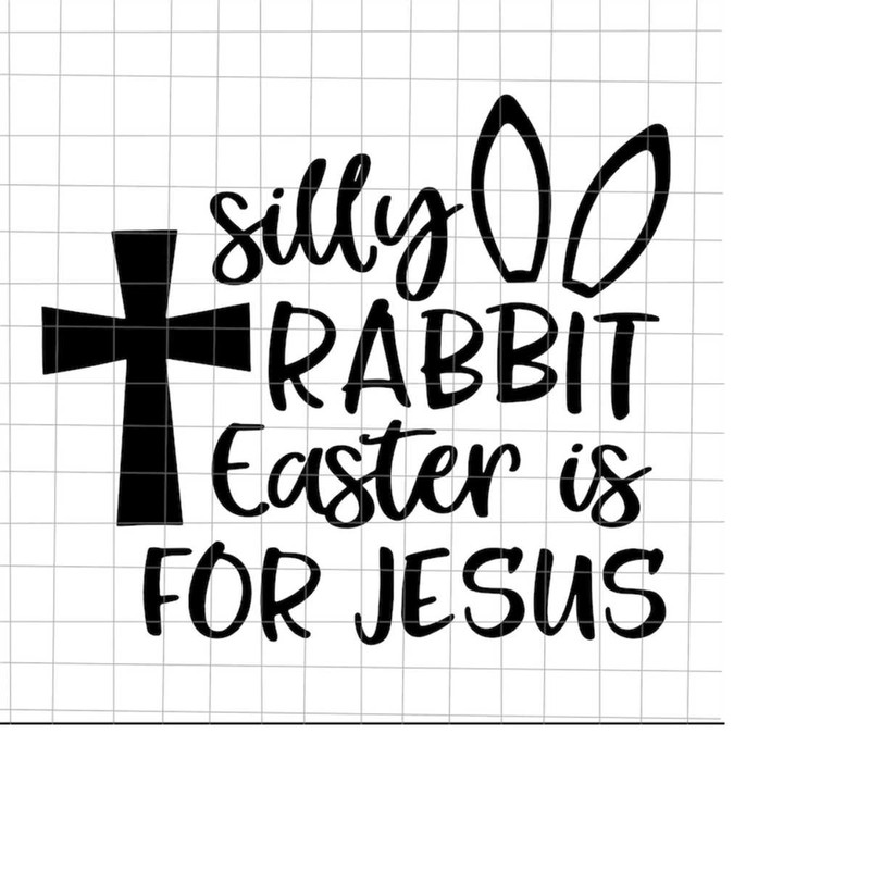 MR-1982023212228-silly-rabbit-easter-is-for-jesus-svg-happy-easter-svg-jesus-image-1.jpg
