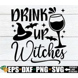 drink up witches, funny halloween shirt svg, funny witch quote, halloween svg, witch quote svg, halloween witch shirt sv