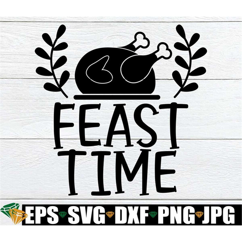 MR-198202321355-feast-time-thanksgiving-thanksgiving-svg-funny-image-1.jpg